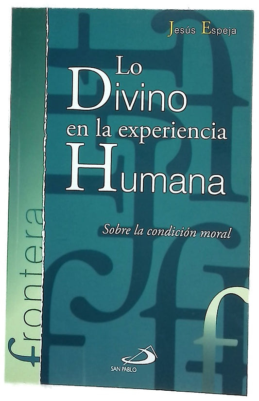 Lo divino en la experiencia humana : sobre la condición moral