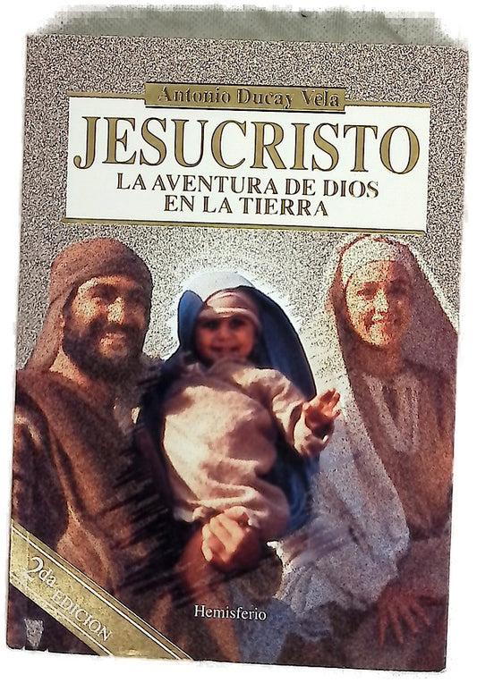 Jesucristo: La aventura de Dios en la tierra