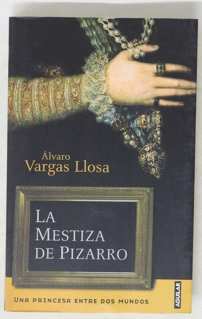 La mestiza de Pizarro una princesa entre dos mundos