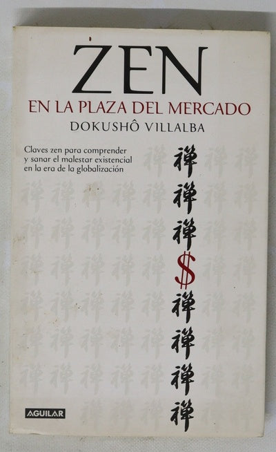 Zen en la plaza del mercado claves zen para comprender y sanar el malestar existencial en la era de la globalización