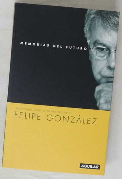 Memorias del futuro reflexiones sobre el tiempo presente