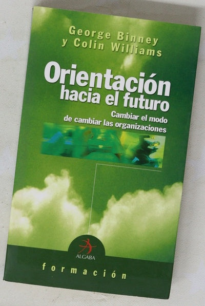 Orientación hacia el futuro cambiar el modo de cambiar las organizaciones