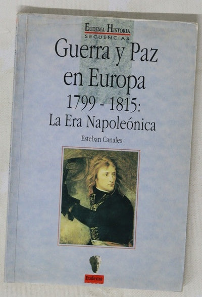 Guerra y paz en Europa, 1799-1815 la era napoleónica