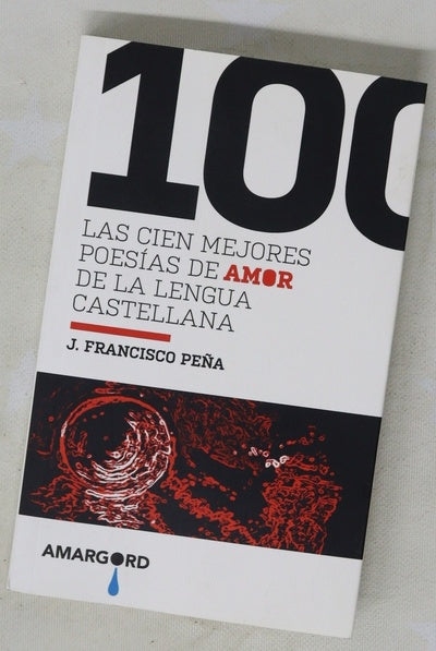 Las cien mejores poesías de amor de la lengua castellana