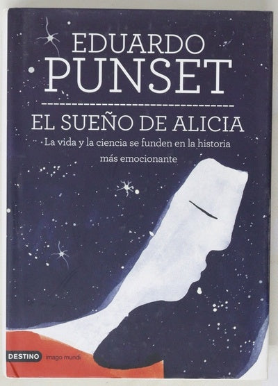 El sueño de Alicia : la vida y la ciencia se funden en la historia más emocionante