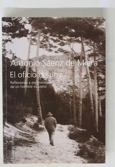 El oficio de unir : experiencias y reflexiones de un hombre inquieto