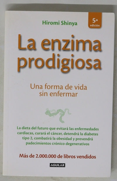 La enzima prodigiosa : una forma de vida sin enfermar