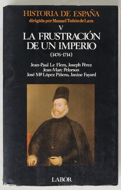 La frustración de un imperio (1476-1714)