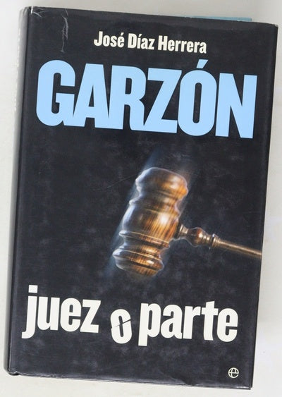 Garzón juez o parte