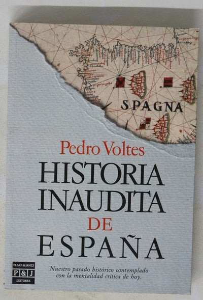 Historia inaudita de España : tópicos, falsedades y sandeces de nuestra crónica nacional