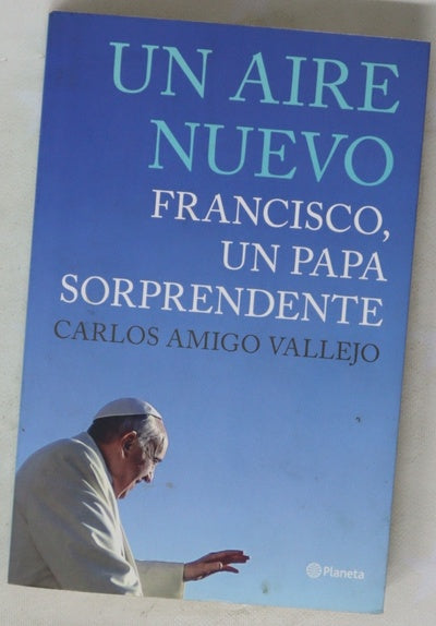 Un aire nuevo : francisco, un Papa sorprendente