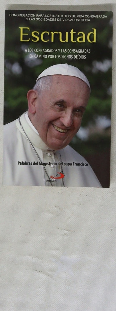 Escrutad : II carta a los consagrados y las consagradas en camino por los signos de Dios : palabras del Magisterio del papa Francisco