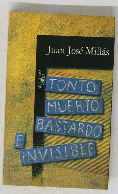 Tonto, muerto, bastardo e invisible