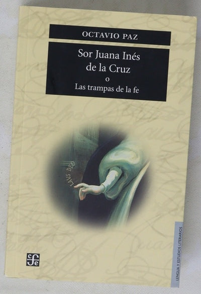 Sor Juana Inés de la Cruz o Las trampas de la fe