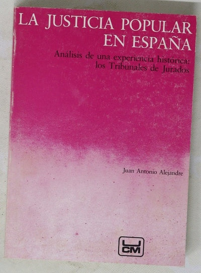 La justicia popular en España análisis de una experiencia histórica: los tribunales de jurados