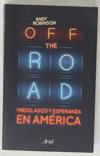 Off the road : miedo, asco y esperanza en América