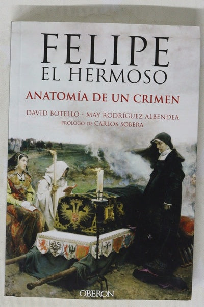 Felipe el Hermoso, anatomía de un crimen
