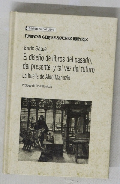 El diseño de libros del pasado, del presente, y tal vez del futuro la huella de Aldo Manuzio