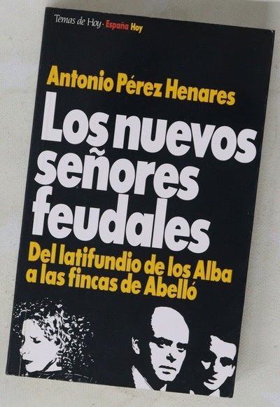 Los nuevos señores feudales del latifundio de los Alba a las fincas de Abelló