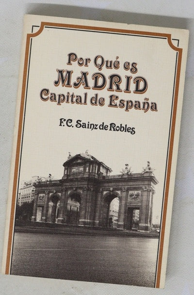 Por qué es Madrid capital de España (tema de interpretación histórica)