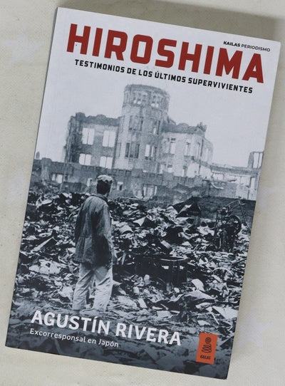 Hiroshima : testimonios de los últimos supervivientes