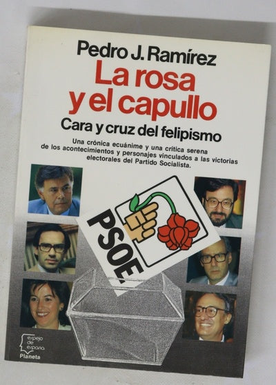La rosa y el capullo cara y cruz del felipismo
