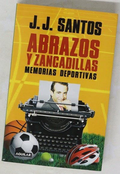 Abrazos y zancadillas : memorias deportivas
