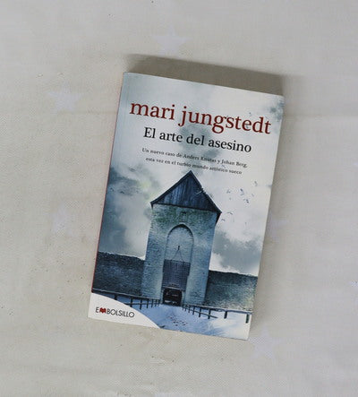 El arte del asesino : un nuevo caso de Anders Knutas y Johan Berg, esta vez en el turbio mundo artístico sueco