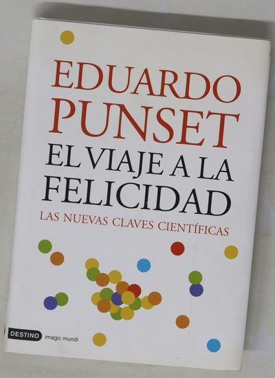 El viaje a la felicidad las nuevas claves científicas