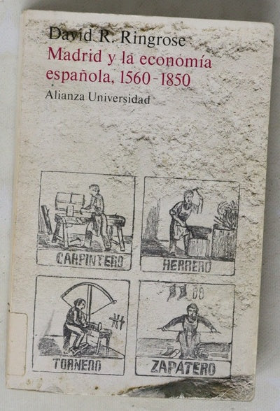 Madrid y la economía española, 1560-1850 : ciudad, corte y país en el antiguo régimen