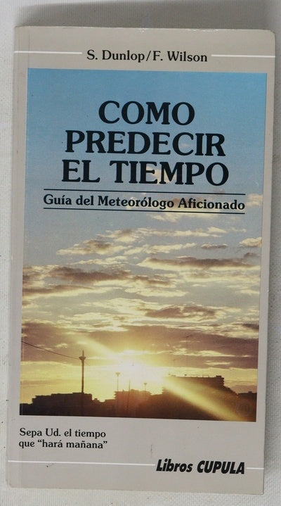 Cómo predecir el tiempo guía del meteorólogo aficionado