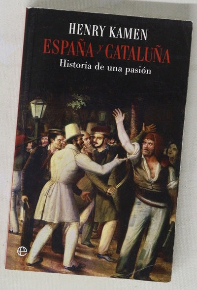 España y Cataluña : historia de una pasión