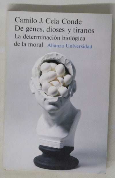 De genes, dioses y tiranos : la determinación biológica de la moral