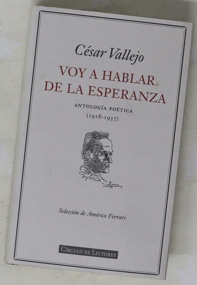Voy a hablar de la esperanza antología poética : (1918-1937)