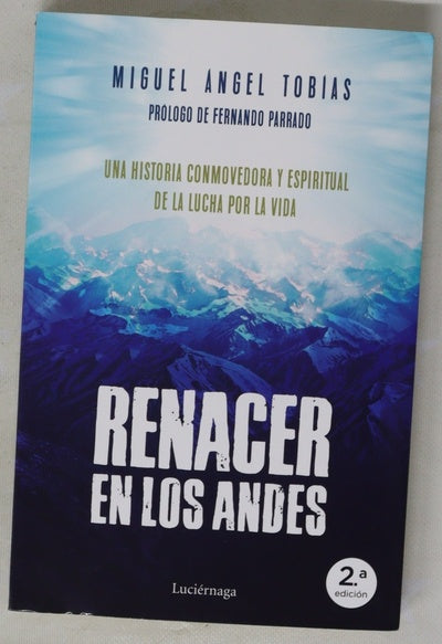 Renacer en los Andes : una historia conmovedora y espiritual de la lucha por la vida