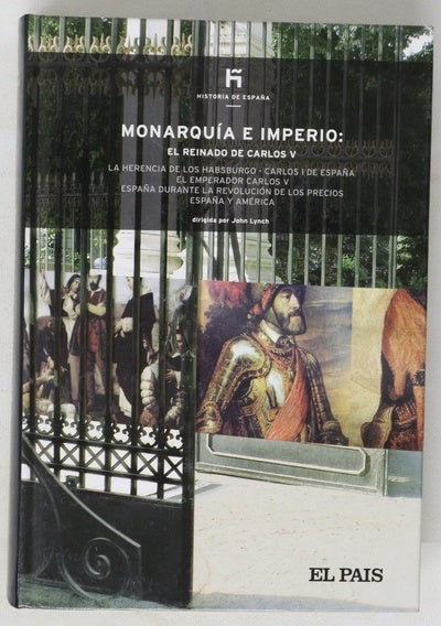 Monarquía e imperio el reinado de Carlos V : la herencia de los Habsburgo, Carlos I de España ...