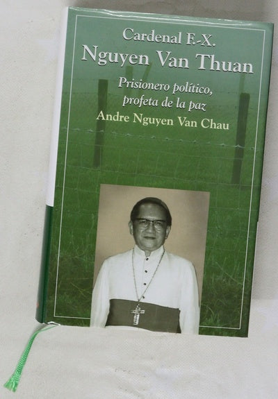 Cardenal F.-X. Nguyen Van Thuan prisionero político, profeta de la paz : el milagro de esperanza