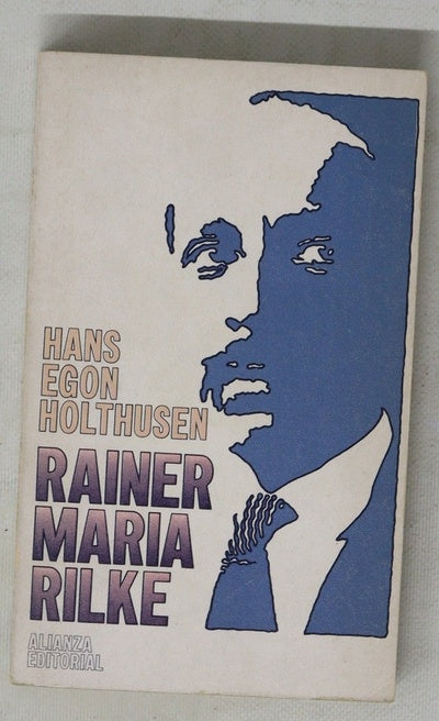 Rainer Maria Rilke El poeta a través de sus propios textos