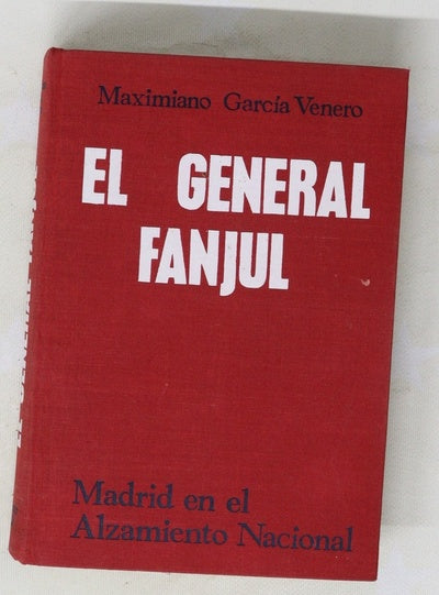El general Fanjul Madrid en el Alzamiento Nacional