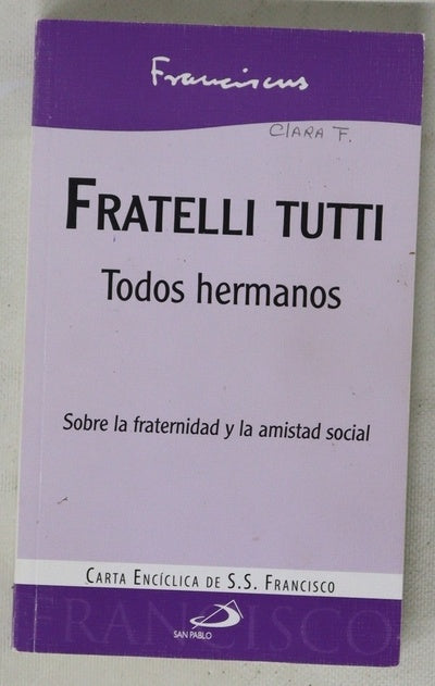 Fratelli tutti = Todos hermanos : sobre la fraternidad y la amistad social