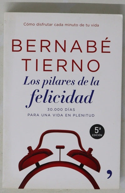Los pilares de la felicidad 30000 días para una vida en plenitud