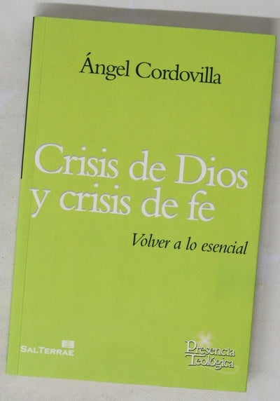 Crisis de Dios y crisis de fe : volver a lo esencial