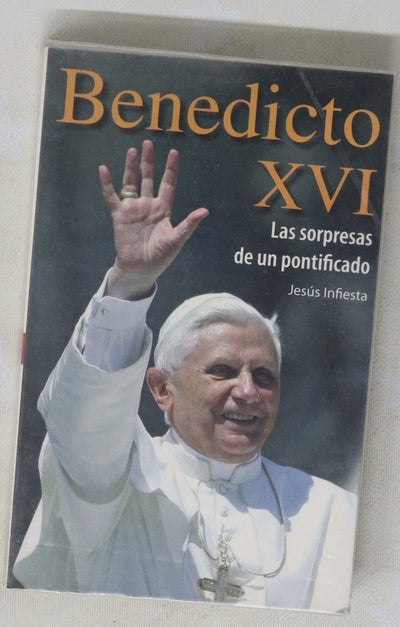 Benedicto XVI las sorpresas de un pontificado