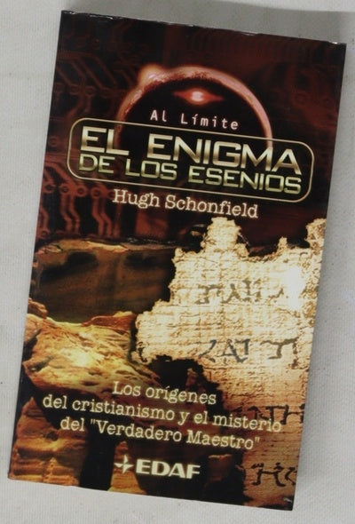 El enigma de los esenios los orígenes del cristianismo y el misterio del "verdadero Maestro"