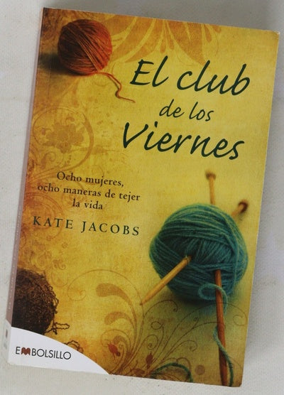 El club de los viernes ocho mujeres, ocho maneras de tejer la vida