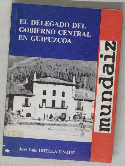 El delegado del gobierno central en Guipúzcoa estudio histórico-jurídico del corregidor guipuzcoano durante el reinado de Isabel la Católica (1474-1504)