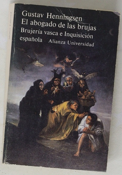 El abogado de las brujas. Brujería vasca e Inquisición española