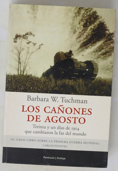 Los cañones de agosto treinta y un días de 1914 que cambiaron la faz del mundo
