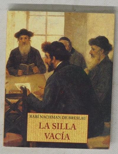 La silla vacía : encontrando esperanza y alegría : sabiduría eterna de un maestro jasídico