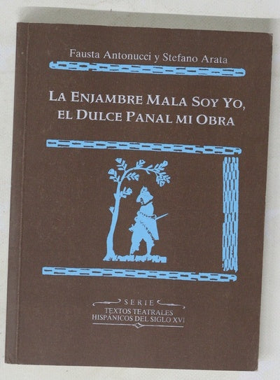 La enjambre mala soy yo, el dulce panal mi obra